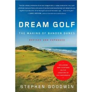  Stephen GoodwinsDream Golf The Making of Bandon Dunes 