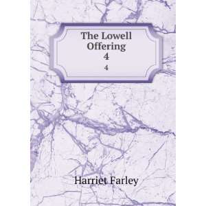  The Lowell Offering. 4 Harriet Farley Books