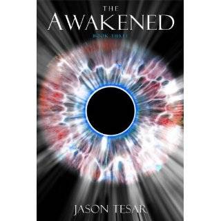 The Awakened Book Three by Jason Tesar (May 16, 2011)