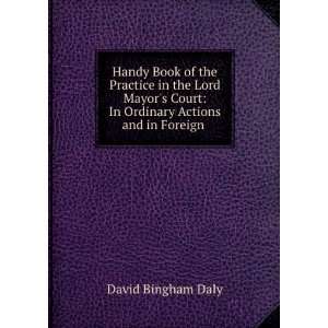   Court In Ordinary Actions and in Foreign . David Bingham Daly Books