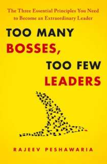   Too Many Bosses, Too Few Leaders The Three Essential 