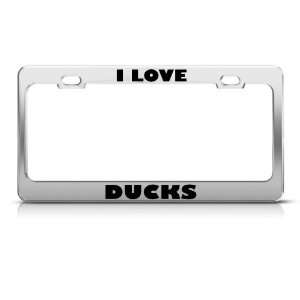  I Love Ducks Duck Bird Animal Metal License Plate Frame 