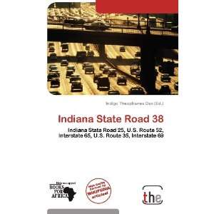    Indiana State Road 38 (9786138851516) Indigo Theophanes Dax Books