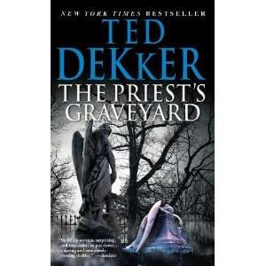  The Priests Graveyard [Mass Market Paperback] Ted Dekker Books