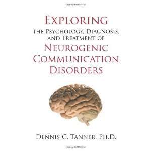   Communication Disorders [Paperback] PhD Dennis C. Tanner Books