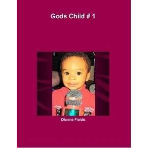  Gods Child # 1 (9780557312351) Dionne Fields Books