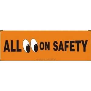  ALL (EYES) ON SAFETY Sign   4 x 12 .040 Aluminum