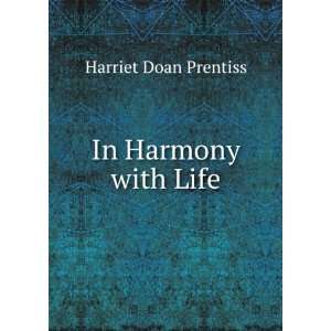 In Harmony with Life Harriet Doan Prentiss  Books