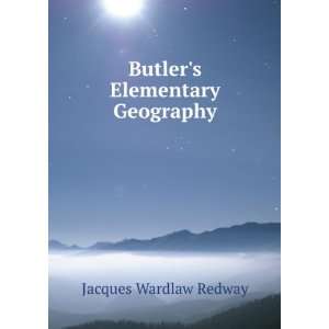 Butlers Elementary Geography Jacques Wardlaw Redway  