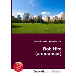  Bob Hite (announcer) Ronald Cohn Jesse Russell Books
