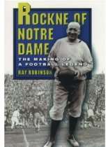 Domer Sports Report Store   Rockne of Notre Dame The Making of a 