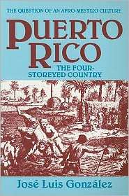 Puerto Rico The Four Storeyed Country and Other Essays, (1558760725 