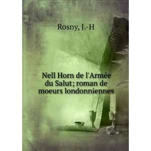   ArmÃ©e du Salut; roman de moeurs londonniennes J. H Rosny Books