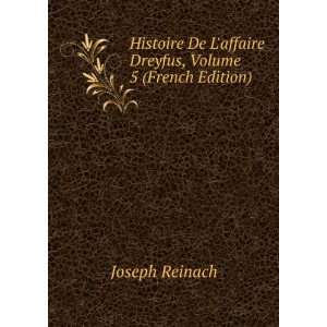   De Laffaire Dreyfus, Volume 5 (French Edition) Joseph Reinach Books
