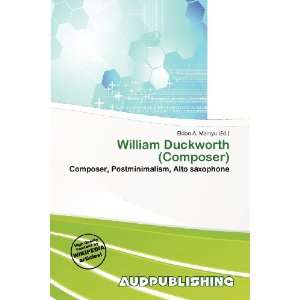   William Duckworth (Composer) (9786200713155) Eldon A. Mainyu Books