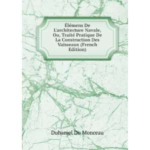   Construction Des Vaisseaux (French Edition) Duhamel Du Monceau Books