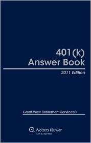 401(k) Answer Book, 2011 Edition, (0735591210), Great West Retirement 