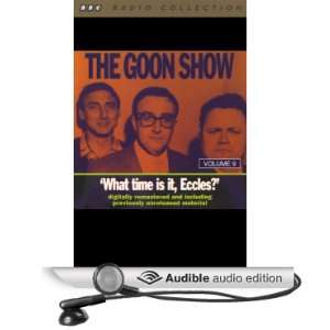   What Time Is It, Eccles? (Audible Audio Edition) The Goons Books