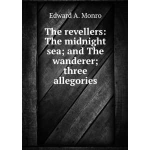  Sea, and the Wanderer Three Allegories Edward A. Monro Books