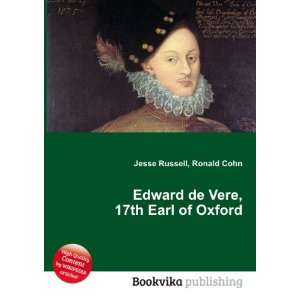   Edward de Vere, 17th Earl of Oxford Ronald Cohn Jesse Russell Books