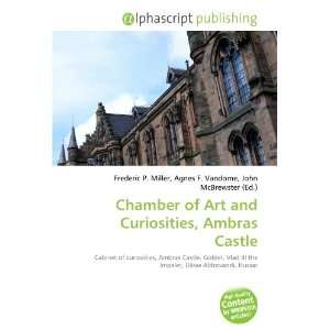   Chamber of Art and Curiosities, Ambras Castle (9786133600188) Books