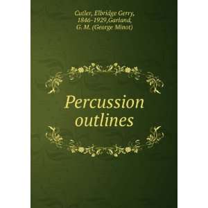   outlines. Elbridge Gerry Garland, George Minot. Cutler Books