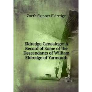   of William Eldredge of Yarmouth Zoeth Skinner Eldredge Books