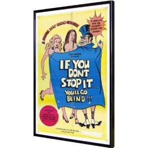   Dont Stop It Youll Go Blind 11x17 Framed Poster