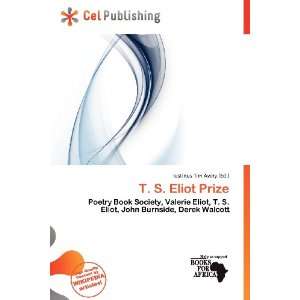    T. S. Eliot Prize (9786200631602) Iustinus Tim Avery Books