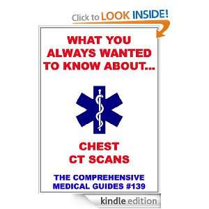   You Always Wanted To Know About Chest CT Scans (Medical Basic Guides