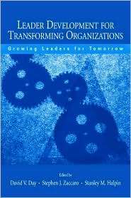 Leader Development for Transforming Organizations Growing Leaders for 