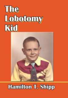   The Lobotomy Kid by Hamilton Thomas Shipp, Alexus 