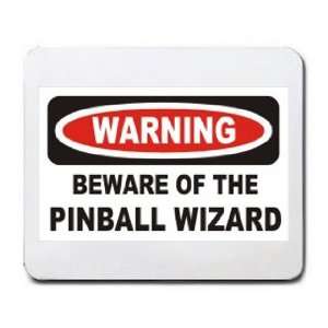   WARNING BEWARE OF THE PINBALL WIZARD Mousepad