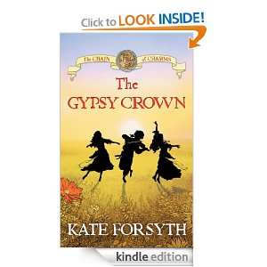 The Gypsy Crown The Chain of Charms 1 Kate Forsyth  