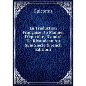   © De Rivaudeau Au Xvie SiÃ¨cle (French Edition) Epictetus Books
