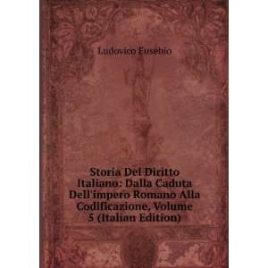   Codificazione, Volume 5 (Italian Edition) Ludovico Eusebio Books
