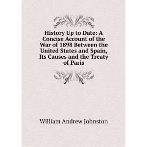   , Its Causes and the Treaty of Paris William Andrew Johnston Books