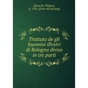   in tre parti Filippo], d. 1591. [from old catalog] [Bianchi Books
