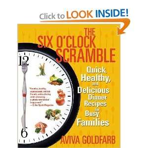 The Six OClock Scramble Quick, Healthy, and Delicious Dinner Recipes 