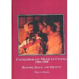   Mexican Cinema, 1989 1999 Miriam/ Finnegan, Nuala (CON) Haddu Books