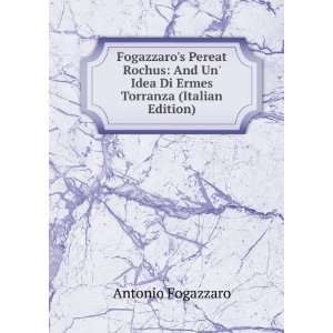   Un Idea Di Ermes Torranza (Italian Edition) Antonio Fogazzaro Books