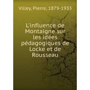   ©dagogiques de Locke et de Rousseau Pierre, 1879 1933 Villey Books