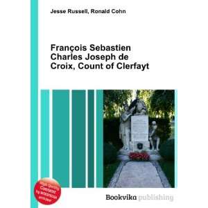  FranÃ§ois Sebastien Charles Joseph de Croix, Count of 