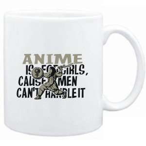  Mug White  Anime is for girls, cause men cant handle it 