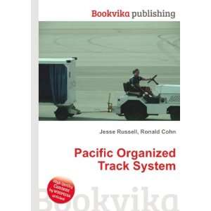  Pacific Organized Track System Ronald Cohn Jesse Russell 