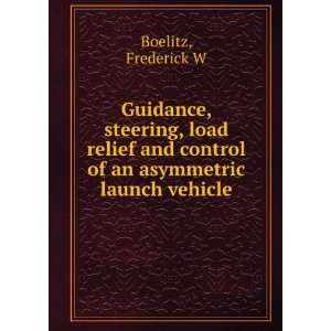   an asymmetric launch vehicle Frederick W Boelitz  Books