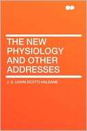The New Physiology and Other J. S. (John Scott) Haldane
