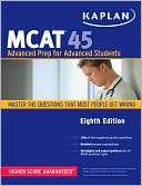 Kaplan MCAT 45 Advanced Prep for Advanced Students
