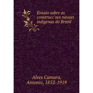   oes navaes indigenas do Brasil Antonio, 1852 1919 Alves Camara Books