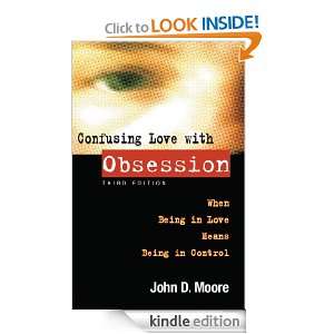 Confusing Love With Obsession Third Edition John Moore  